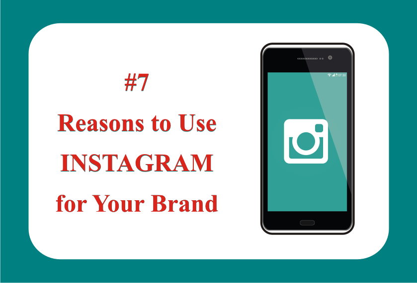 Reasons to Use Instagram for Your Brand